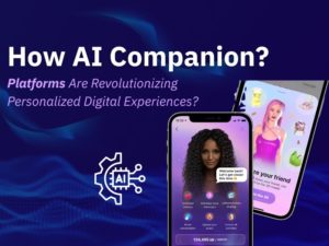 How AI Companion Platforms Are Redefining Personalization?