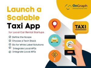 Launch a Scalable Taxi App for Local Car Rental Startups