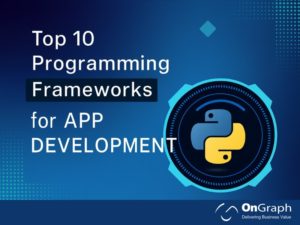 Top 10 Programming Frameworks for App Development
