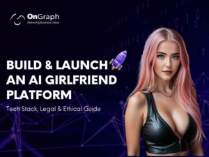 Launch an AI Girlfriend Platform