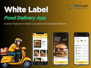 Launch a Profitable White Label Food Delivery App