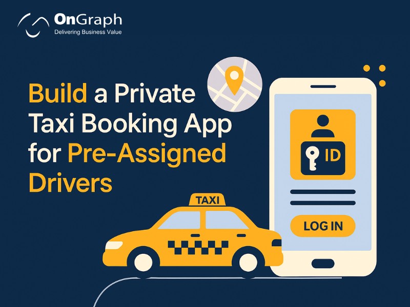 Build a Private Taxi Booking App for Pre-Assigned Drivers