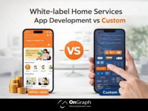 White-label Home Services App Development vs Custom